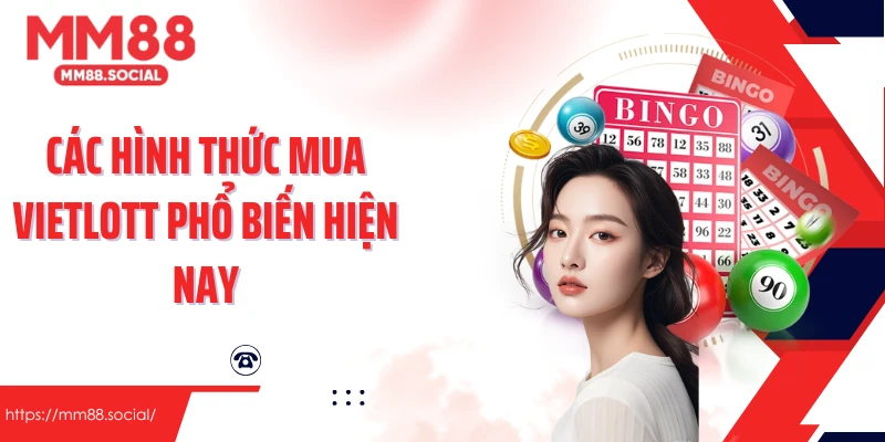 Các hình thức mua Vietlott phổ biến hiện nay