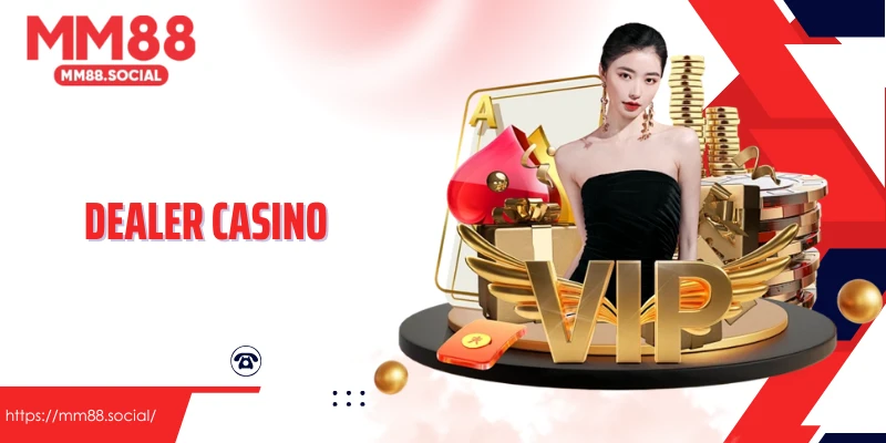 Dealer Casino Tại MM88 Người Giữ Linh Hồn Cho Mỗi Bàn Chơi