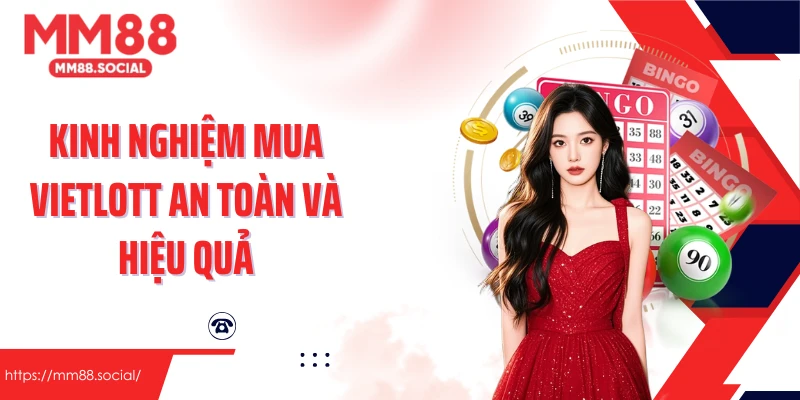 Kinh nghiệm mua Vietlott an toàn và hiệu quả