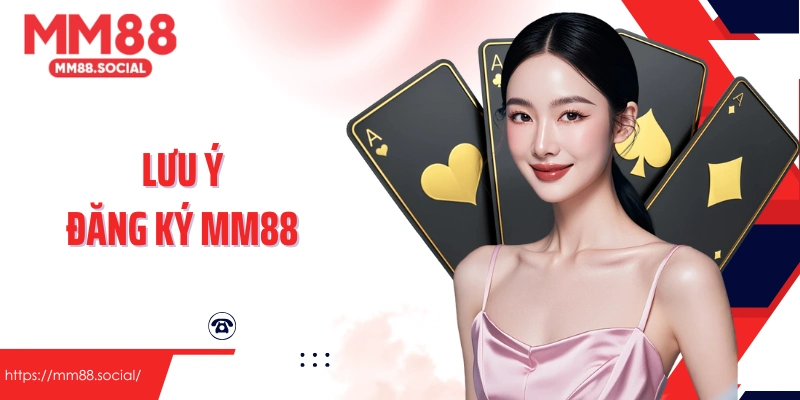 Lưu ý đăng ký MM88 newbie phải nắm bắt để thực hiện