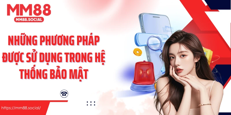 Những phương pháp được sử dụng trong hệ thống bảo mật