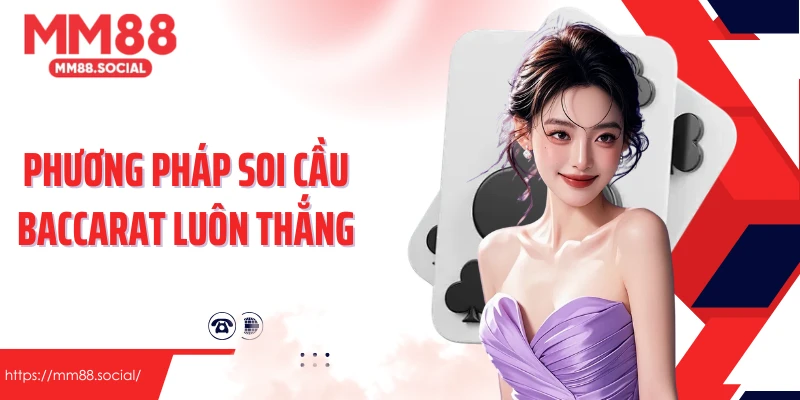 Những phương pháp soi cầu baccarat luôn thắng
