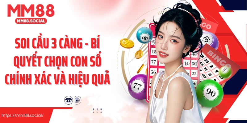 Soi Cầu 3 Càng - Bí Quyết Chọn Con Số Chính Xác Và Hiệu Quả