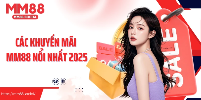 Tổng hợp các khuyến mãi MM88 nổi nhất 2025