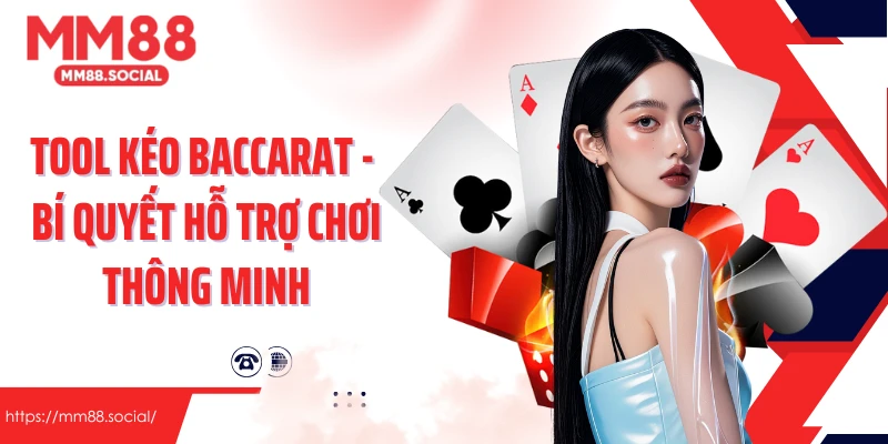 Tool Kéo Baccarat - Bí Quyết Hỗ Trợ Chơi Thông Minh