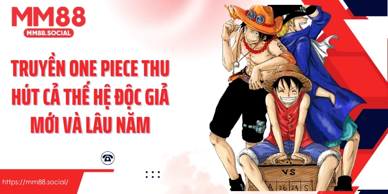 Truyện One Piece thu hút cả thế hệ độc giả mới và lâu năm